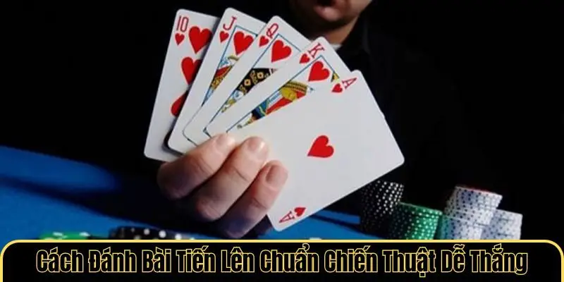 Cách đánh bài tiến lên