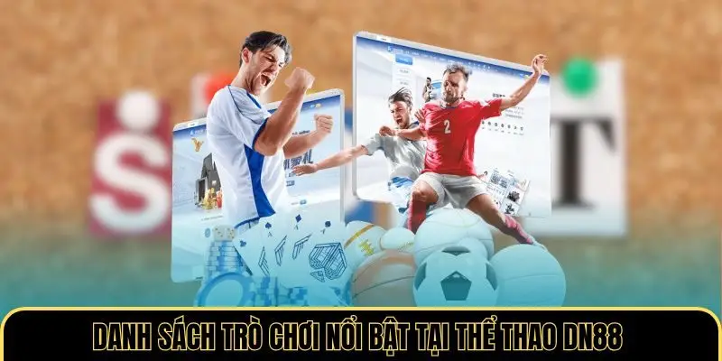 Danh sách trò chơi nổi bật thể thao DN88