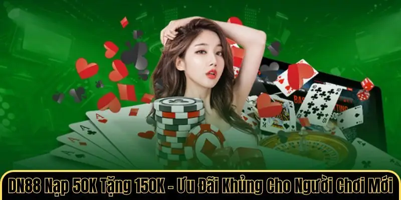DN88 nạp 50k tặng 150k