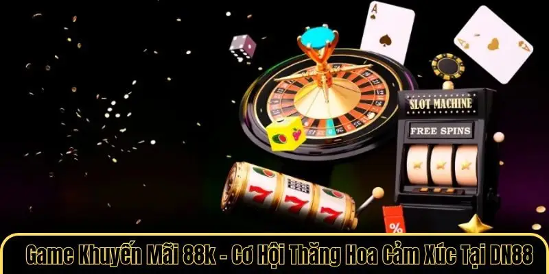 Game khuyến mãi 88k