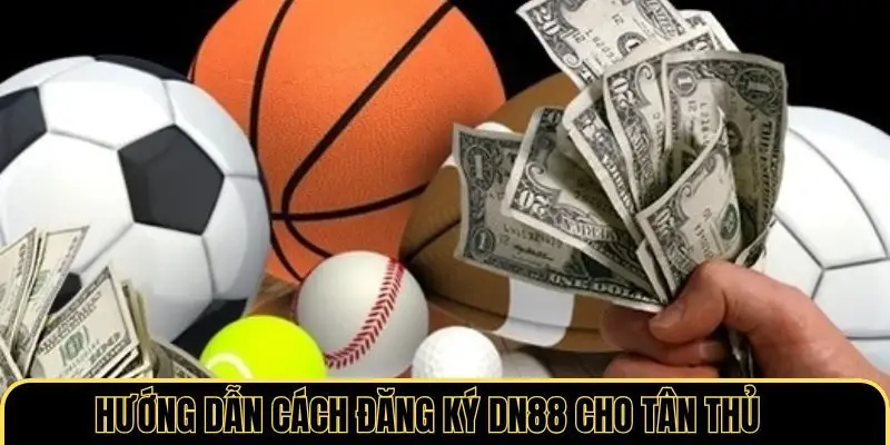 Hướng dẫn cách đăng ký DN88 cho tân thủ